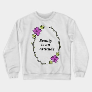 Beauty is an Attitude Crewneck Sweatshirt